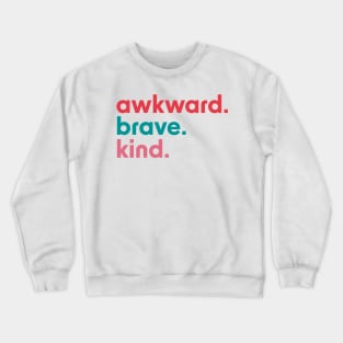 Awkward Brave Kind Positive Lettering Design Crewneck Sweatshirt